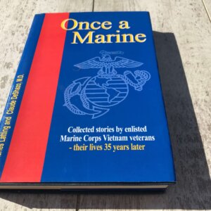 ONCE A MARINE: COLLECTED STORIES BY ENLISTED MARINE CORPS VIETNAM VETERANS - THEIR LIVES 35 YEARS LATER PAPERBACK #2209087