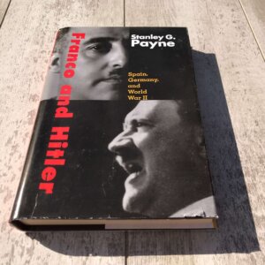 FRANCO AND HITLER: SPAIN, GERMANY, AND WORLD WAR II HARDCOVER