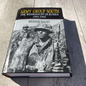 ARMY GROUP SOUTH: THE WEHRMACHT IN RUSSIA 1941-1945 (SCHIFFER MILITARY HISTORY) HARDCOVER