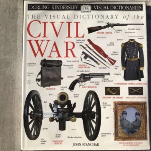 THE VISUAL DICTIONARY OF THE CIVIL WAR, HARDCOVER