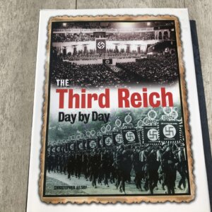 THE THIRD REICH DAY BY DAY, by: CHRISTOPHER AILSBY, HARDCOVER BOOK