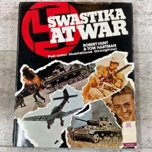 SWASTIKA AT WAR by ROBERT HUNT & TOM HARTMAN, HARDCOVER